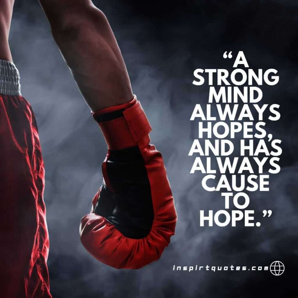 popular hope quotes, A strong mind always hopes, and has always cause to hope.