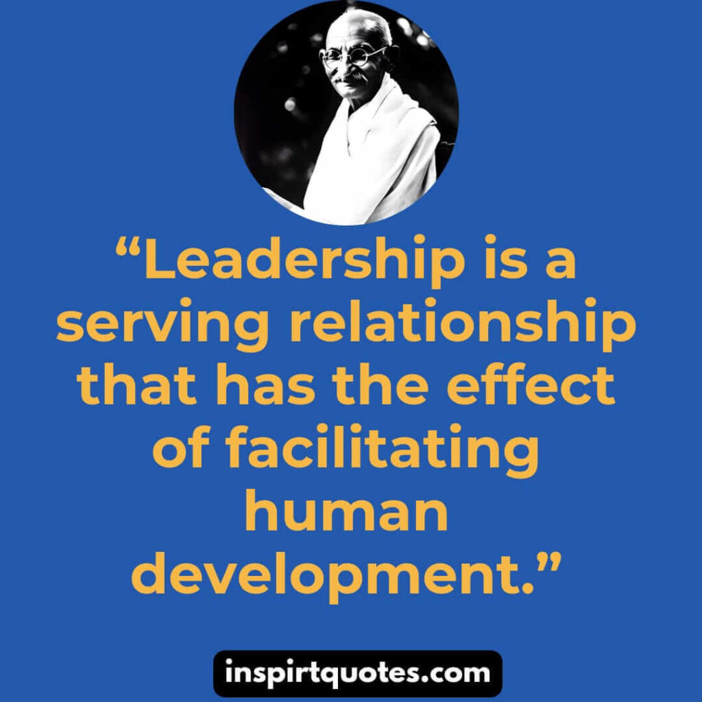 short leadership quotes, Leadership is a serving relationship that has the effect of facilitating human development.