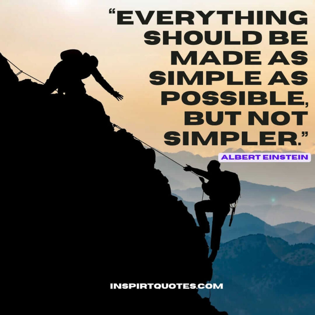 best famous quotes, Everything should be made as simple as possible, but not simpler.