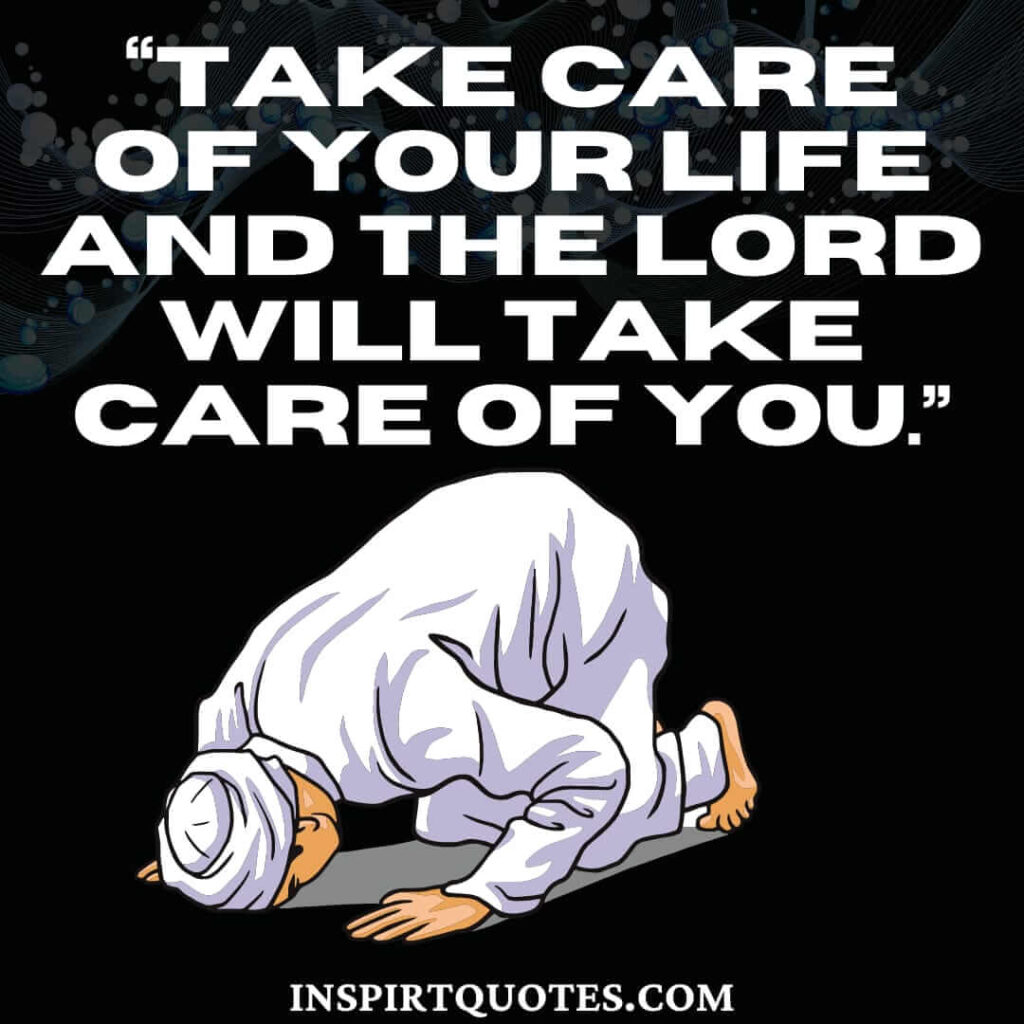 short life quotes, Take care of your life and the Lord will take care of you.