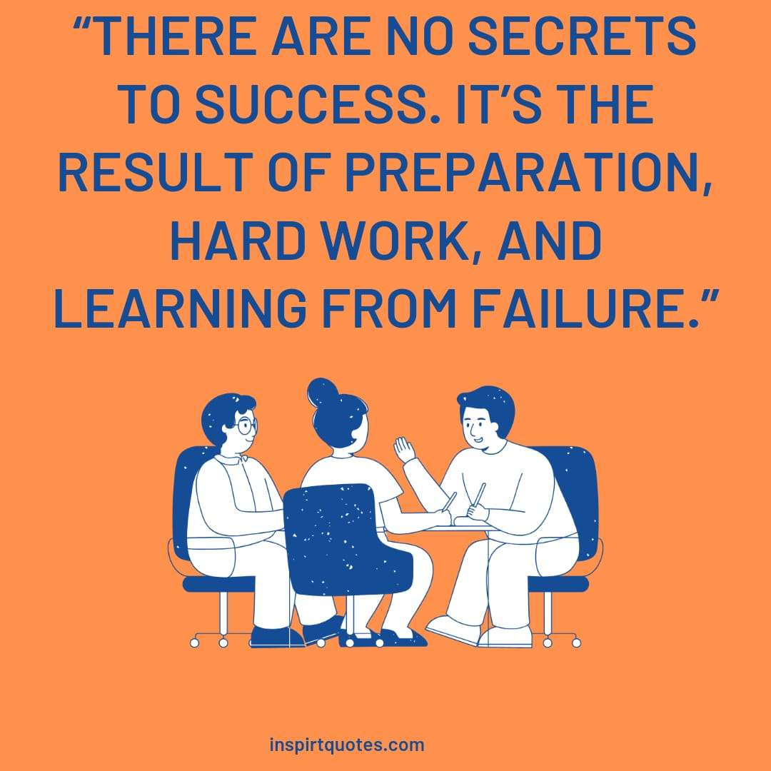 top english  success quotes, There are no secrets to success. It's the result of preparation, hard work, and learning from failure.