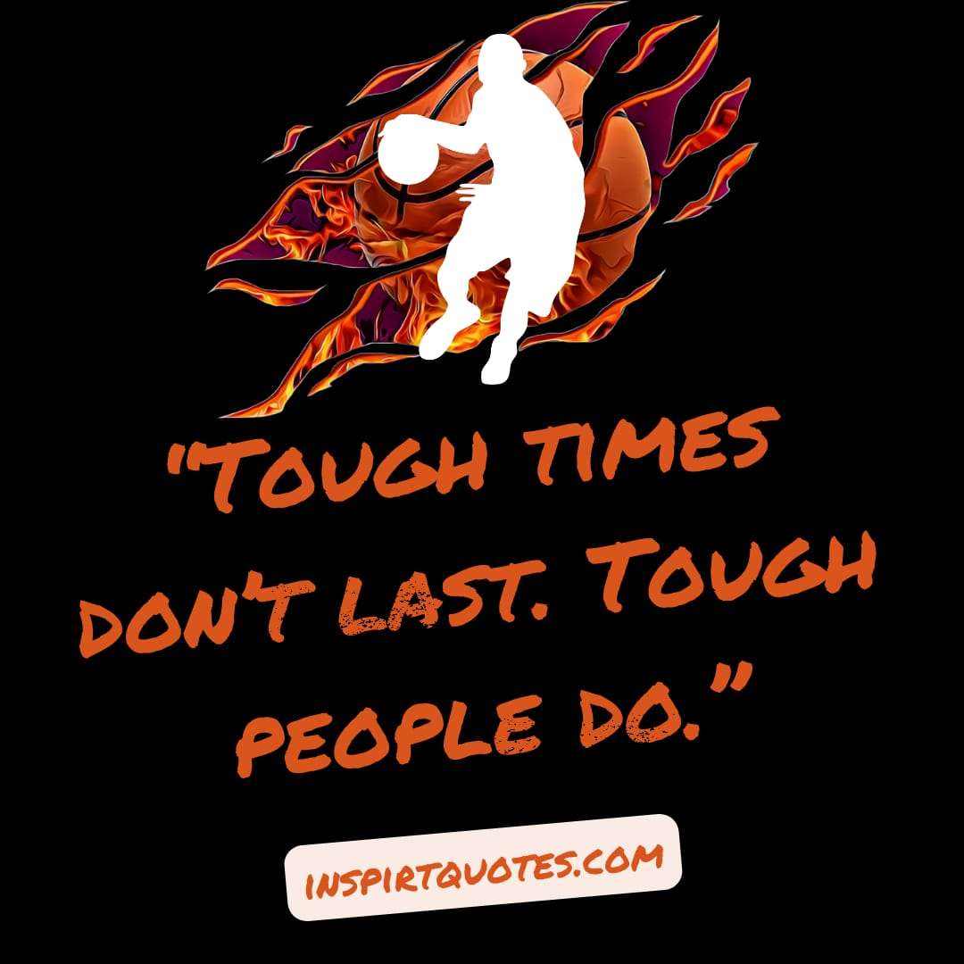 top success quotes, Tough times don’t last. Tough people do.