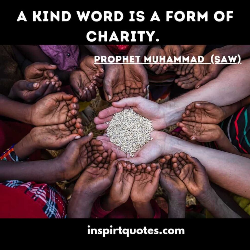 A kind word is a form of charity.hadith