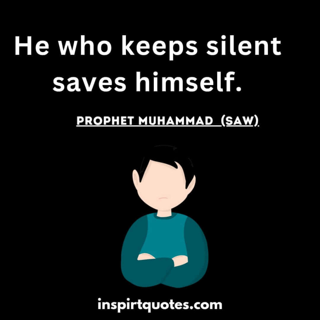 He who keeps silent saves himself.hadith